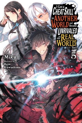 I Got a Cheat Skill in Another World and Became Unrivaled in the Real World, Too, Vol. 5 (light novel) (I Got a Cheat Skill in Another World and Became Unrivaled in The Real World, Too (light novel) #5)