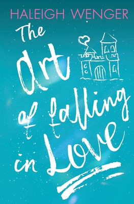 The Art of Falling In Love By Haleigh Wenger Cover Image