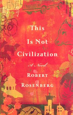 Cover for This Is Not Civilization