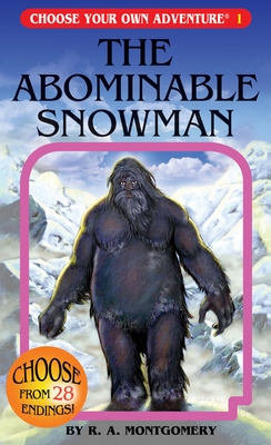 The Abominable Snowman (Choose Your Own Adventure #1) By R. a. Montgomery, Marco Cannella (Illustrator), Laurence Peguy (Illustrator) Cover Image