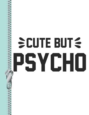 Cute But Psycho: Sassy College Ruled Composition Writing Notebook Cover Image
