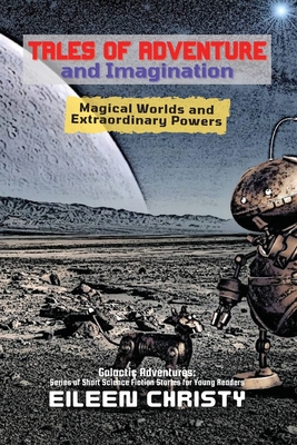 Tales of Adventure and Imagination: Magical Worlds and Extraordinary Powers Cover Image