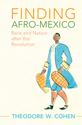 Finding Afro-Mexico: Race and Nation After the Revolution (Afro-Latin America) Cover Image