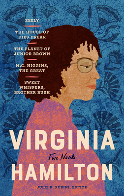 Virginia Hamilton: Five Novels (LOA #348): Zeely / The House of Dies Drear / The Planet of Junior Brown / M.C. Higgins, the Great / Sweet Whispers, Brother Rush