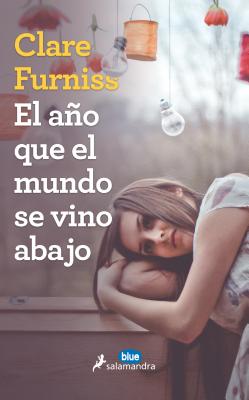 El Ano Que El Mundo Se Vino Abajo By Clare Furniss Cover Image