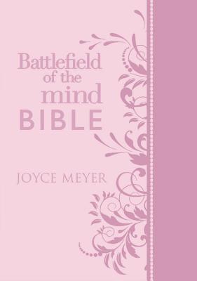 Battlefield of the Mind Bible, Light Pink LeatherLuxe®: Renew Your Mind Through the Power of God's Word Cover Image