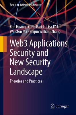 Web3 Applications Security and New Security Landscape: Theories and Practices (Future of Business and Finance)