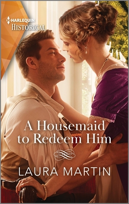 A Housemaid to Redeem Him By Laura Martin Cover Image