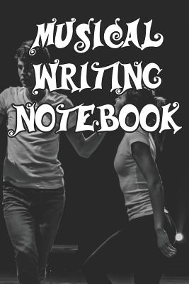 Musical Writing Notebook: Record Notes, Ideas, Courses, Reviews, Styles, Best Locations and Records of Your Musical Novels Cover Image