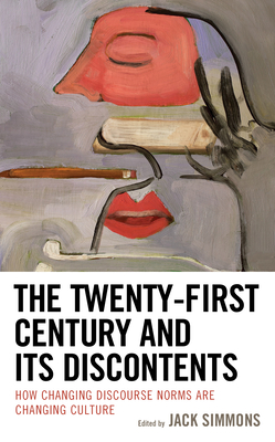 The Twenty-First Century and Its Discontents: How Changing