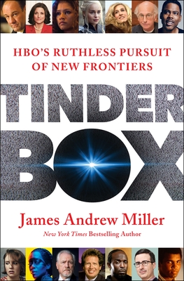 Tinderbox: HBO's Ruthless Pursuit of New Frontiers By James Andrew Miller Cover Image