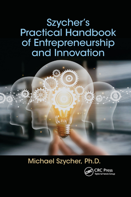 Szycher's Practical Handbook of Entrepreneurship and Innovation Cover Image