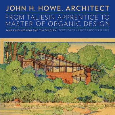 John H. Howe, Architect: From Taliesin Apprentice to Master of Organic Design Cover Image