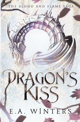 Dragon's Kiss (The Blood & Flame Saga, book 1) Cover Image