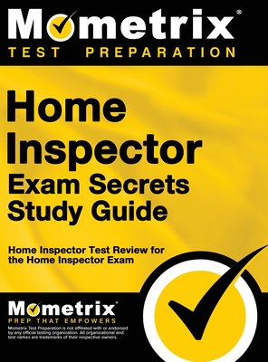 Home Inspector Exam Secrets, Study Guide: Home Inspector Test Review for the Home Inspector Exam By Mometrix Home Inspector Certification (Editor), Mometrix Test Preparation, Home Inspector Exam Test Prep Team Cover Image