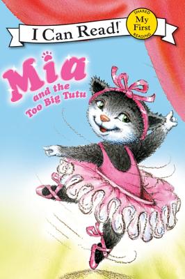 Mia and the Too Big Tutu (My First I Can Read) By Robin Farley, Olga Ivanov (Illustrator), Aleksey Ivanov (Illustrator) Cover Image