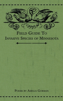Field Guide to Invasive Species of Minnesota: Poems Cover Image