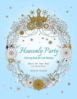 Heavenly Party Coloring Book for Left-Handed: Oasis for Your Soul (Left-Handed Edition) Cover Image