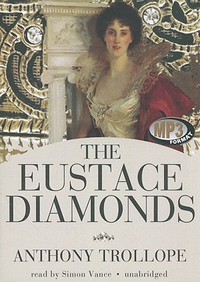 The Eustace Diamonds (Palliser Novels) By Anthony Trollope, Simon Vance (Read by) Cover Image