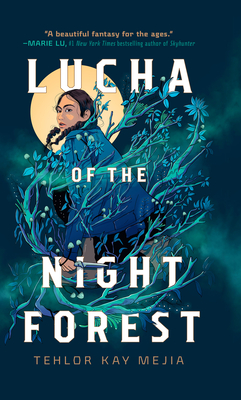 Lucha of the Night Forest By Tehlor Kay Mejia Cover Image