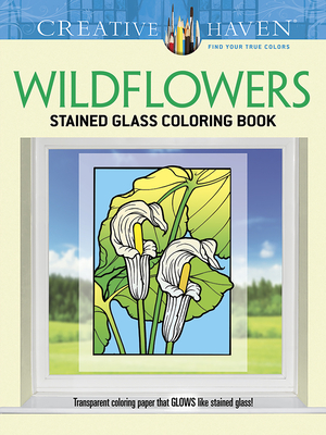 Creative Haven Wildflowers Stained Glass Coloring Book Cover Image
