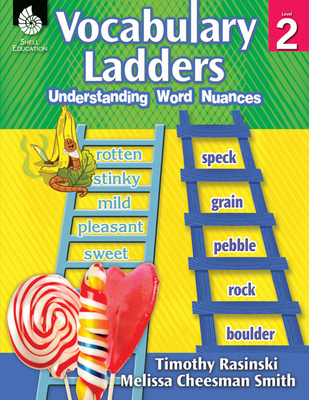 Vocabulary Ladders: Understanding Word Nuances Level 2 By Timothy Rasinski, Melissa Cheesman Smith Cover Image