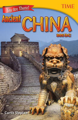 You Are There! Ancient China 305 BC (TIME®: Informational Text) Cover Image