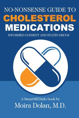 No-Nonsense Guide to Cholesterol Medications: Informed Consent and Statin Drugs (No-Nonsense Guides Book 2 #2) Cover Image