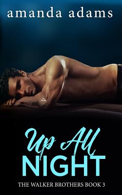 Up All Night (The Walker Brothers #3)