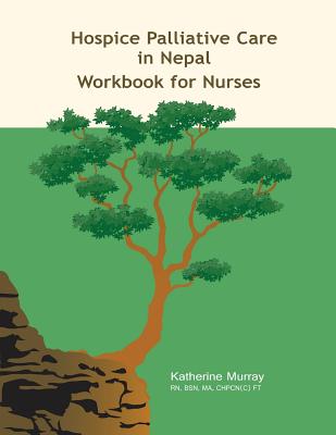 Hospice Palliative Care in Nepal: Workbook for Nurses Cover Image