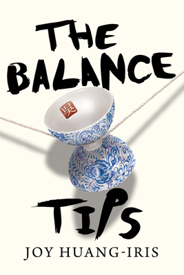 The Balance Tips By Joy Huang-Iris Cover Image
