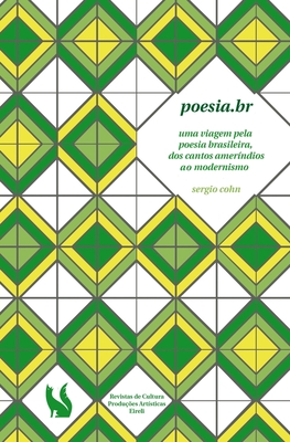 Poesia.br - uma viagem pela poesia brasileira, dos cantos ameríndios ao modernismo