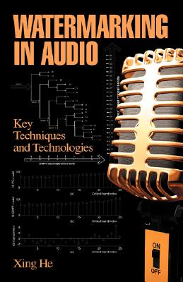 Watermarking in Audio: Key Techniques and Technologies By Xing He Cover Image