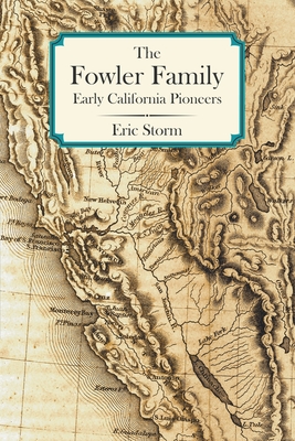 The Fowler Family: Early California Pioneers Cover Image