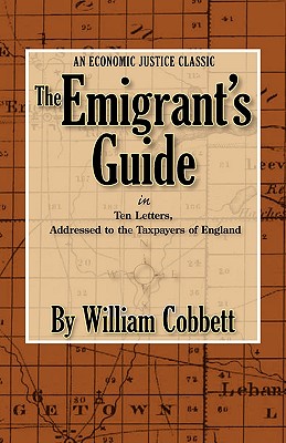 The Emigrant's Guide (Economic Justice Classic) Cover Image