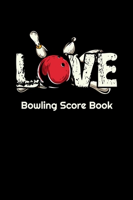 Love Bowling Score Book: 6