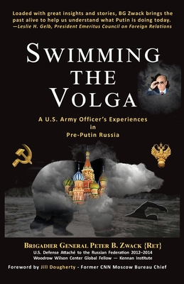 Swimming the Volga: A U.S. Army Officer's Experiences in Pre-Putin Russia Cover Image