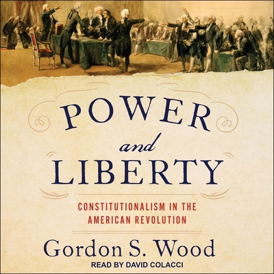 Power and Liberty: Constitutionalism in the American Revolution Cover Image