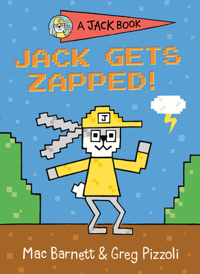 Jack Gets Zapped! (A Jack Book #8) By Mac Barnett, Greg Pizzoli (Illustrator) Cover Image
