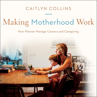 Cover for Making Motherhood Work