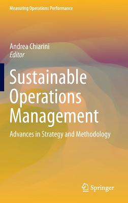 Sustainable Operations Management: Advances in Strategy and Methodology (Measuring Operations Performance)