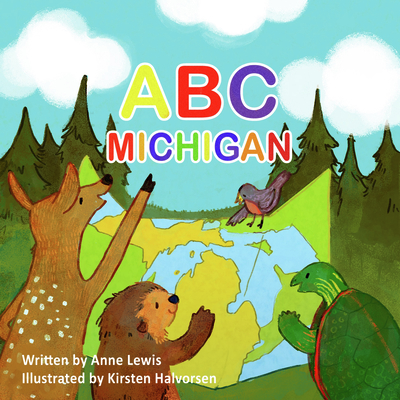 ABC Michigan By Anne Margaret Lewis, Kirsten Halvorsen (Illustrator) Cover Image