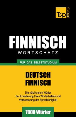 Finnischer Wortschatz für das Selbststudium - 7000 Wörter (German Collection #93)