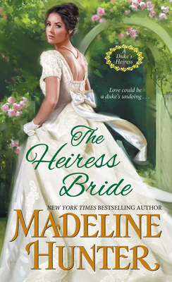 The Heiress Bride: A Thrilling Regency Romance with a Dash of Mystery (A Duke's Heiress Romance #3) By Madeline Hunter Cover Image