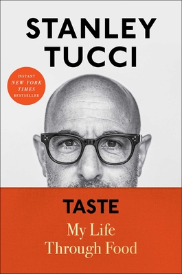 Taste: My Life Through Food By Stanley Tucci Cover Image