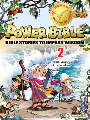 Moses, Leader of the Israelites (Power Bible: Bible Stories to Impart Wisdom #2)