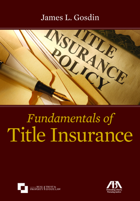 Fundamentals of Title Insurance By James L. Gosdin Cover Image