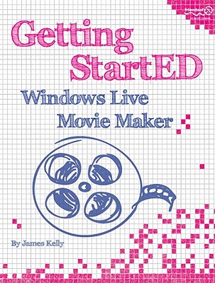 Getting StartED with Windows Live Movie Maker Cover Image
