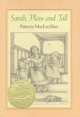 Sarah, Plain and Tall: A Newbery Award Winner By Patricia MacLachlan Cover Image