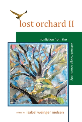 Lost Orchard II: Nonfiction from the Kirkland College Community Cover Image